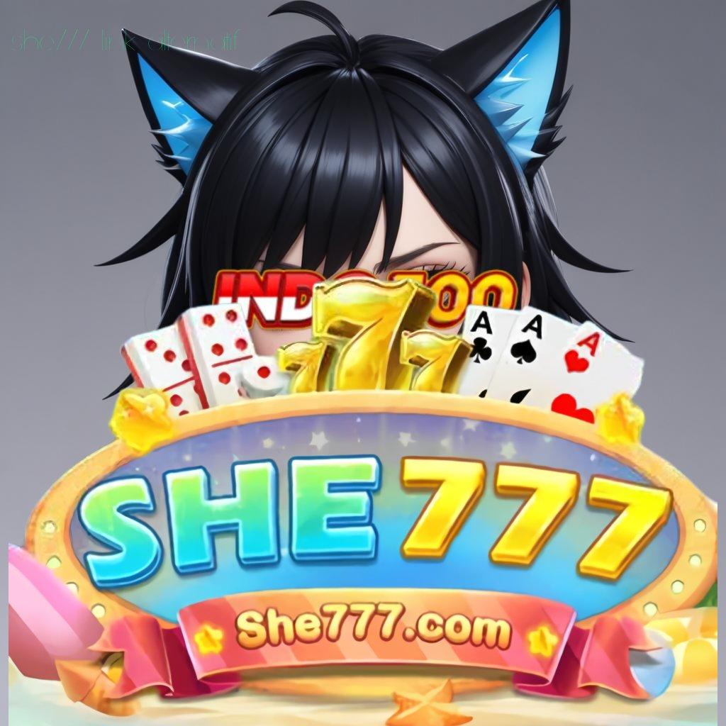 SHE777 LINK ALTERNATIF ➳ Strategi User-Friendly dengan APK Modern