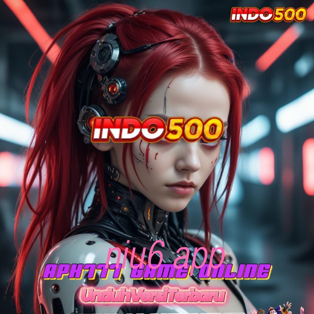 NIU6 APP ≫ Langkah Baru Menuju Maxwin Tanpa Kendala