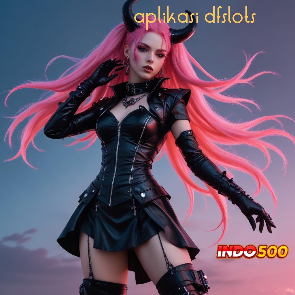 APLIKASI DFSLOTS ➽ Pusat Belajar Slot Gacor Tiada Bandingnya