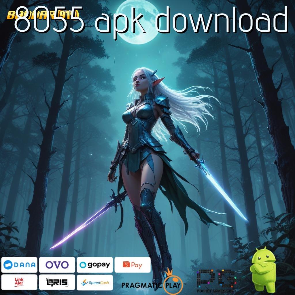 8055 APK DOWNLOAD , Anggota Baru Gampang Maxwin Cepat