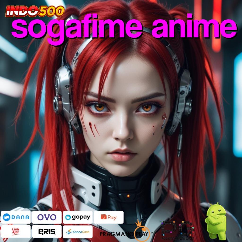 SOGAFIME ANIME output prestasi produktif kiriman kejutan