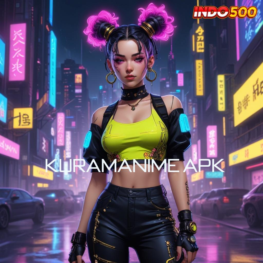 KURAMANIME APK → RTP Indonesia Tertinggi Deposit Instan Mudah