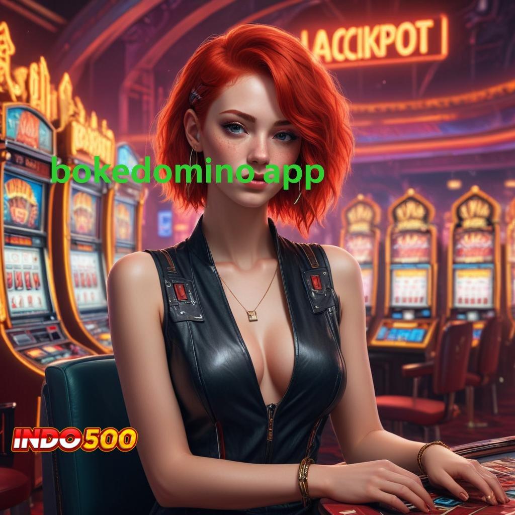 BOKEDOMINO APP 🚀 mesin slot kaya kilat