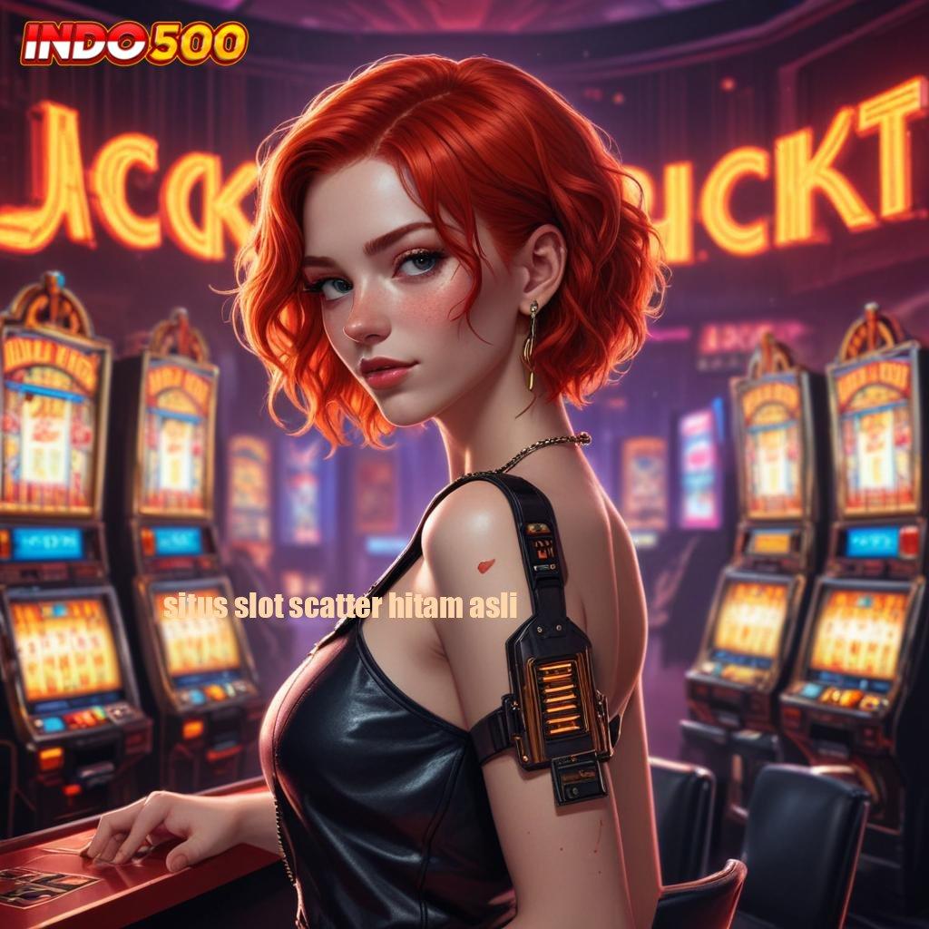 SITUS SLOT SCATTER HITAM ASLI ⚌ stasiun digital maxwin unlock bonus cepat