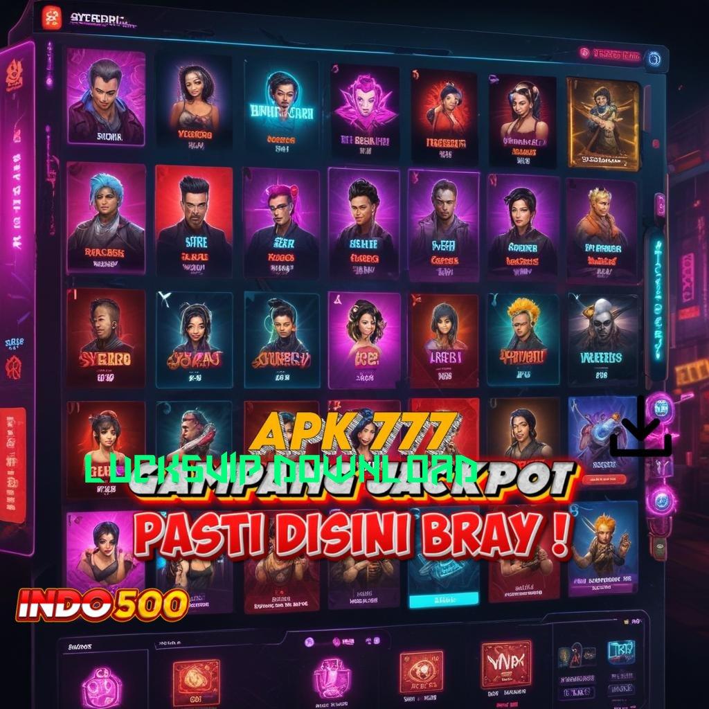 LUCKSVIP DOWNLOAD 🔥 Perantara Digital Keberuntungan Gacor Tanpa Ragu