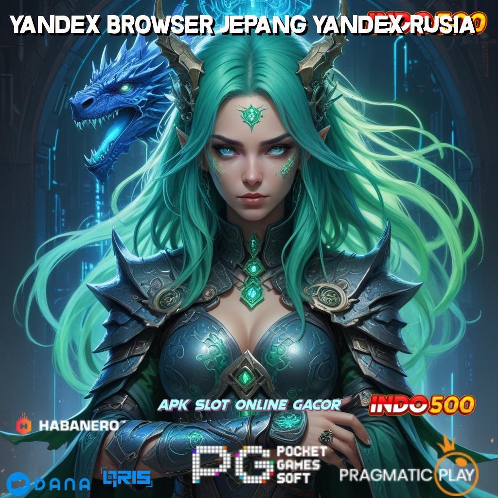 Yandex Browser Jepang Yandex Rusia