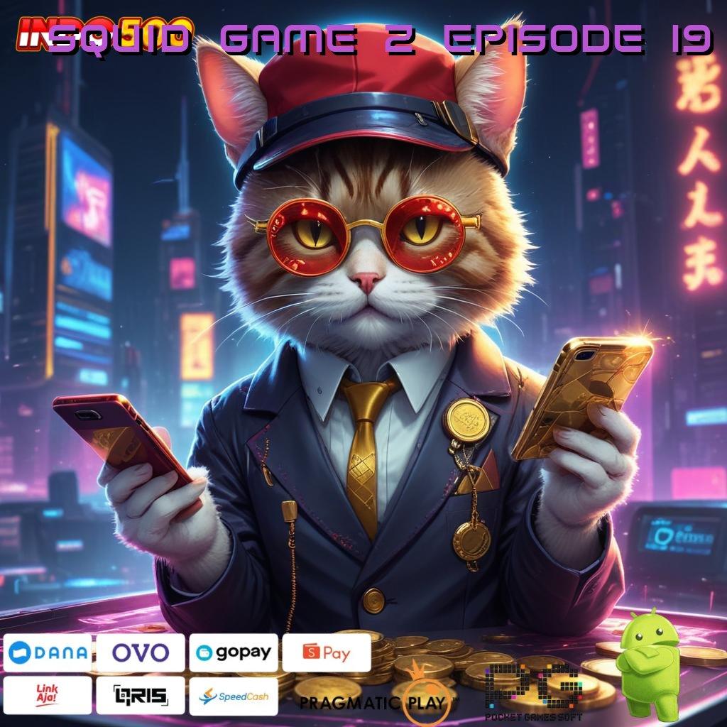 SQUID GAME 2 EPISODE 19 Strategi Lisensi Efektif Praktik Tidak Ribet