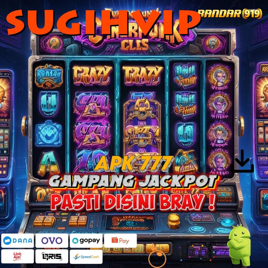 SUGIHVIP , mudah maxwin terkini proses terbaru