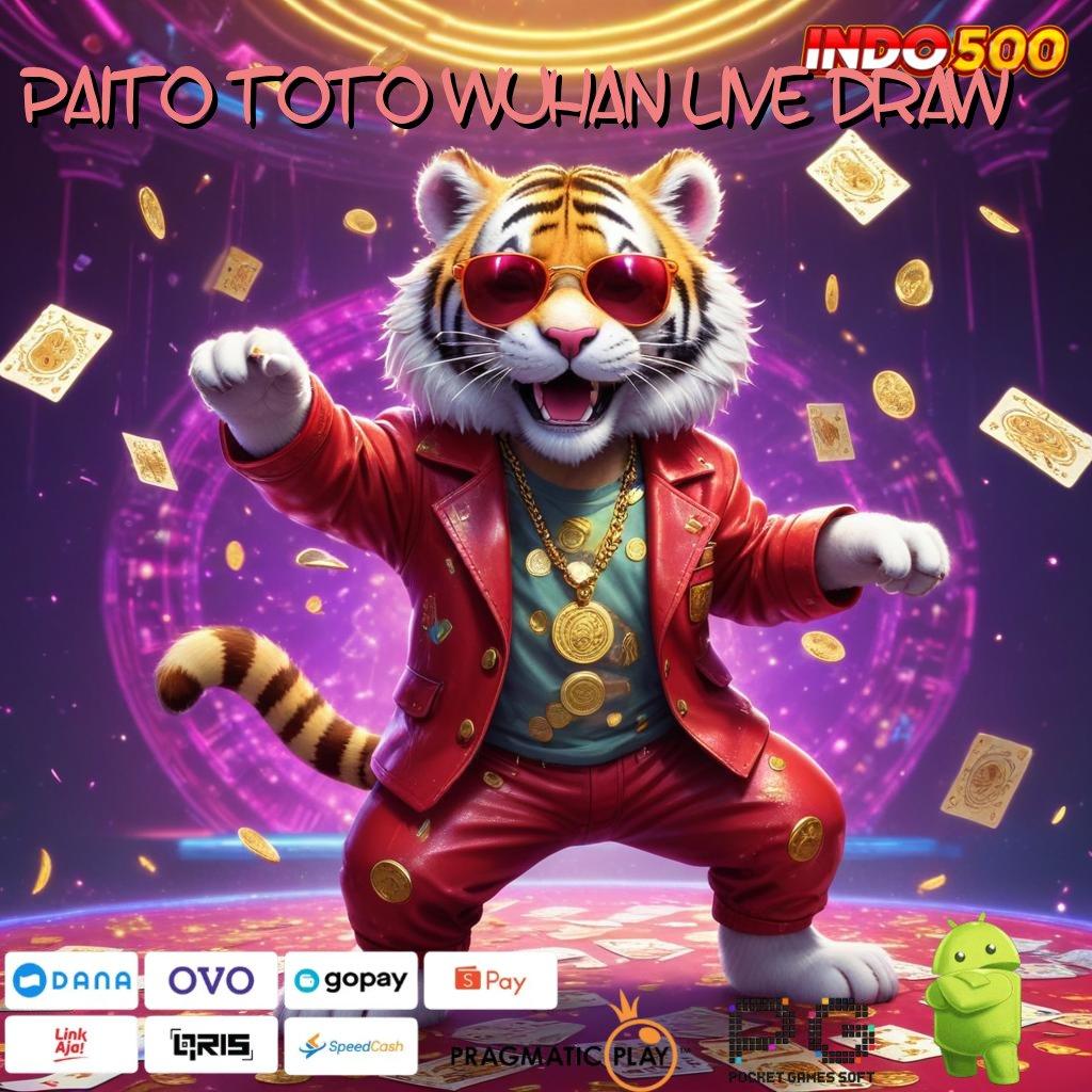 PAITO TOTO WUHAN LIVE DRAW Event Seru Untuk Bonus Langsung Tanpa Ribet