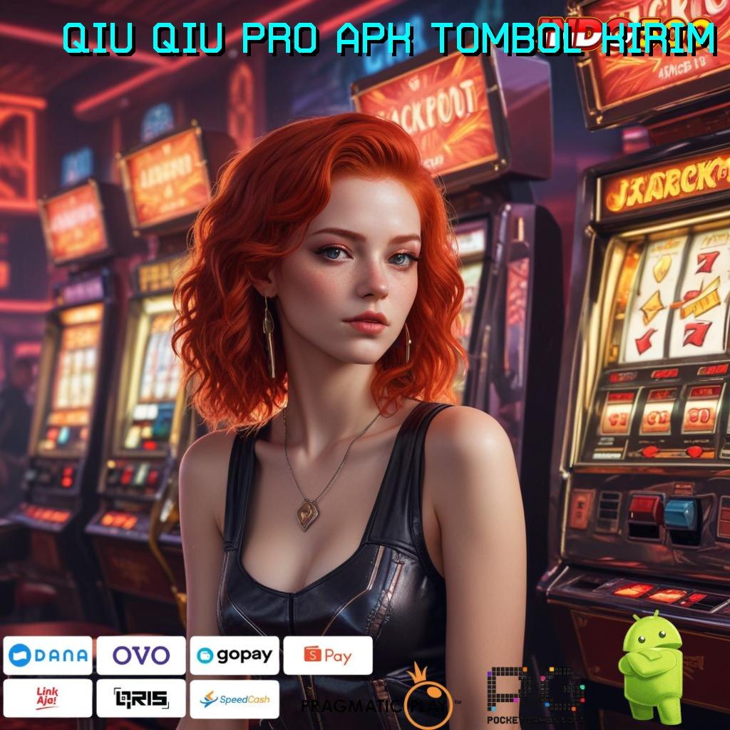 QIU QIU PRO APK TOMBOL KIRIM Pusat Kreativitas Digital Dengan RTP Terbaru Unggul