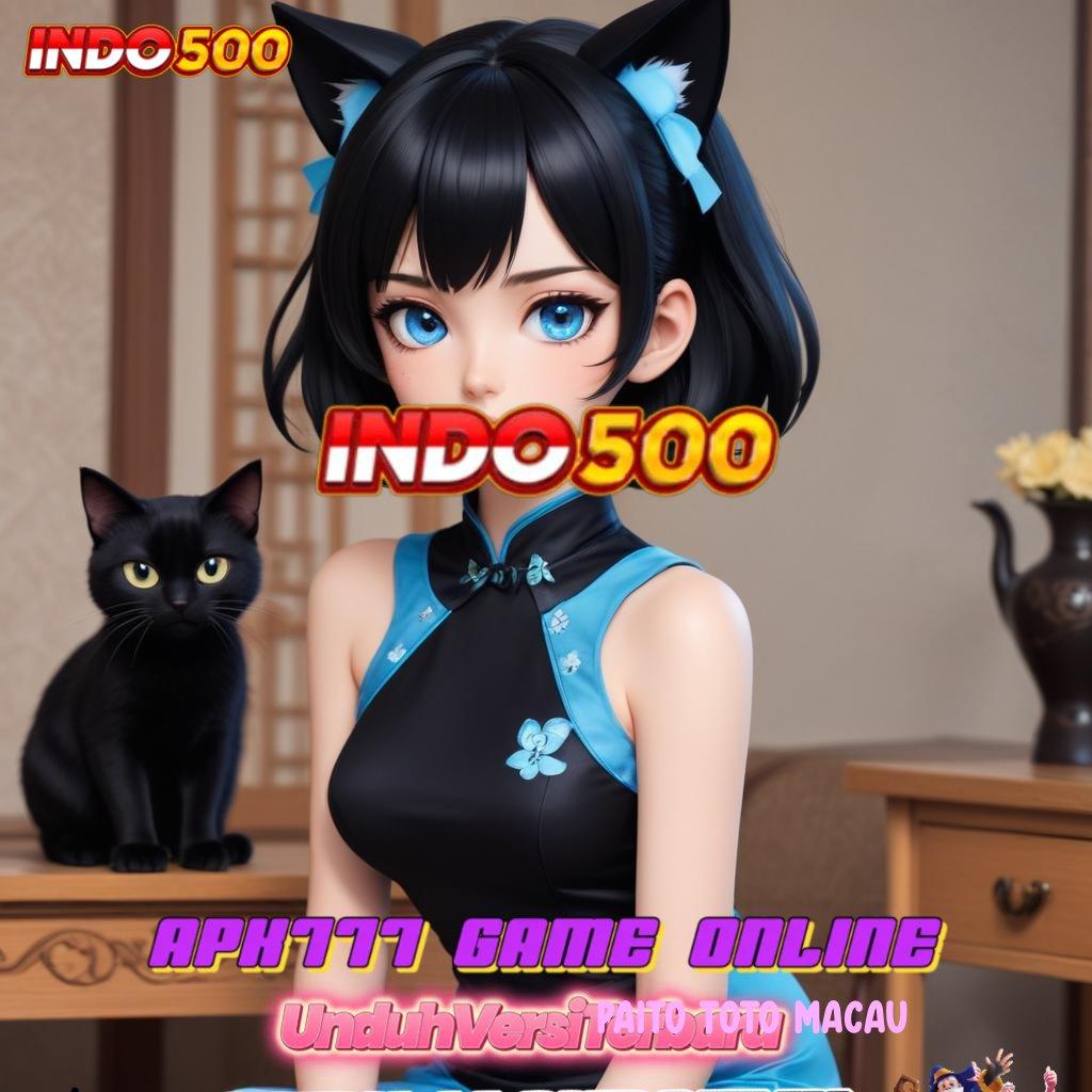 PAITO TOTO MACAU ➽ Tanpa Kalah 100% Apk Slot Maxwin Android dan iOS Terbaru