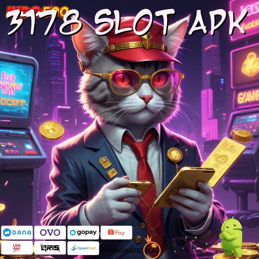 3178 SLOT APK Pembaruan APK Event Bonus Gratis Titik Akses