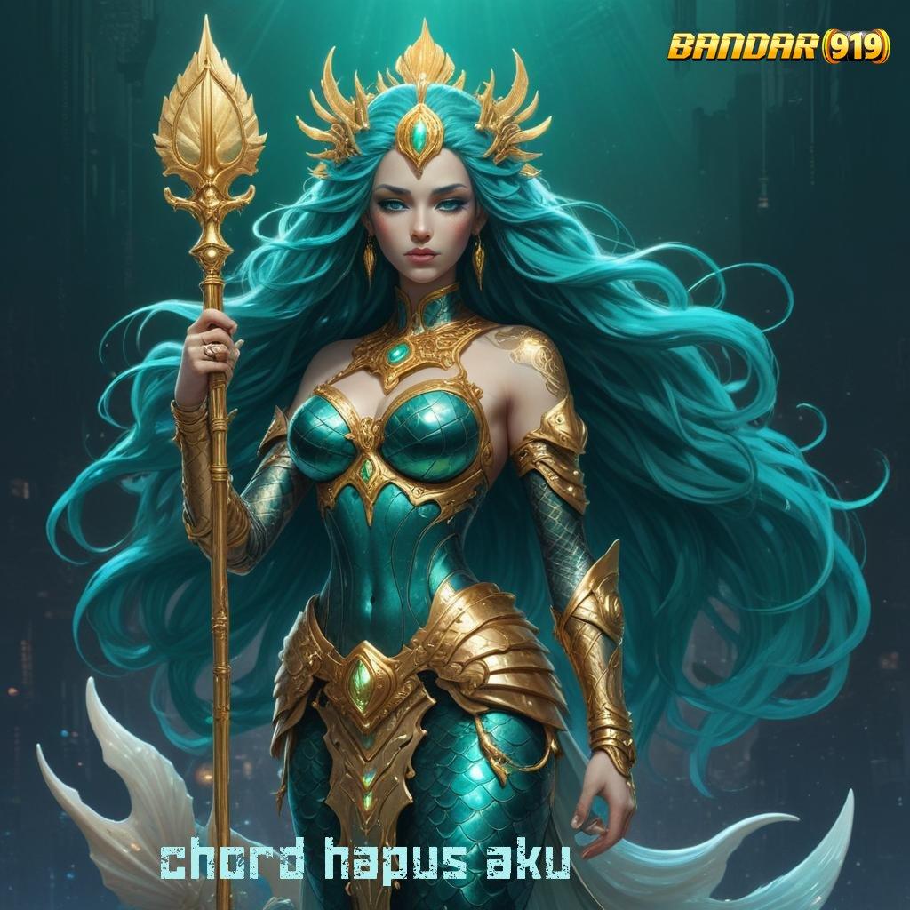 CHORD HAPUS AKU > slot kaya besar malam ini pecah rekor lagi!