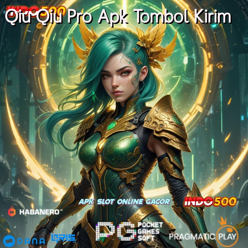 Qiu Qiu Pro Apk Tombol Kirim