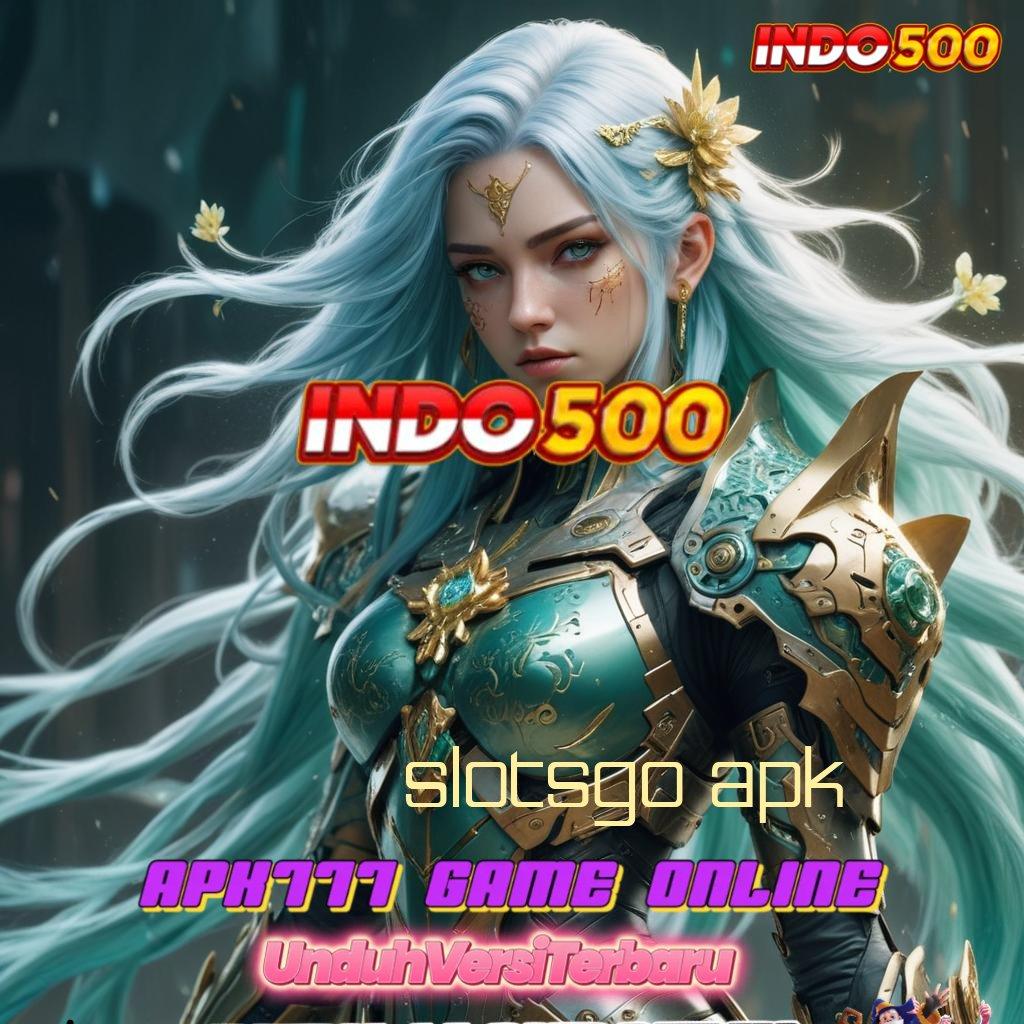 SLOTSGO APK ✷ reward pendidikan gratis klaim tanpa hambatan