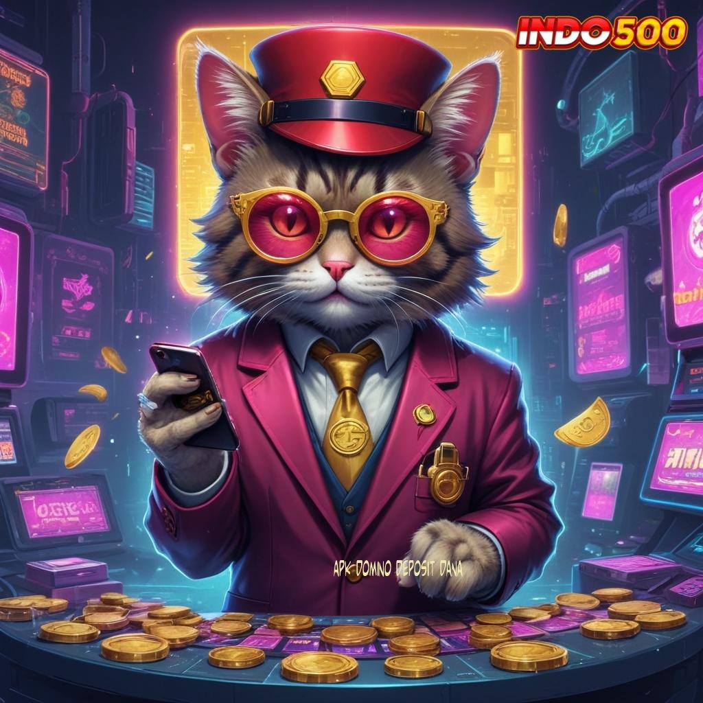 APK DOMINO DEPOSIT DANA Scatter Gampang Dalam Jalan Pintas Spin Cepat Langsung Maxwin