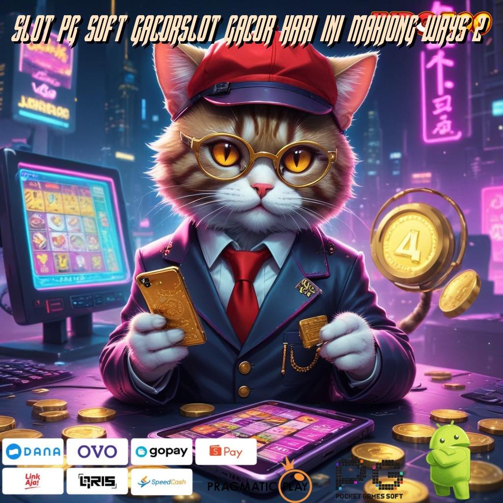 SLOT PG SOFT GACORSLOT GACOR HARI INI MAHJONG WAYS 2 Deposit Dana 10rb Cheat Slot Apk 2025