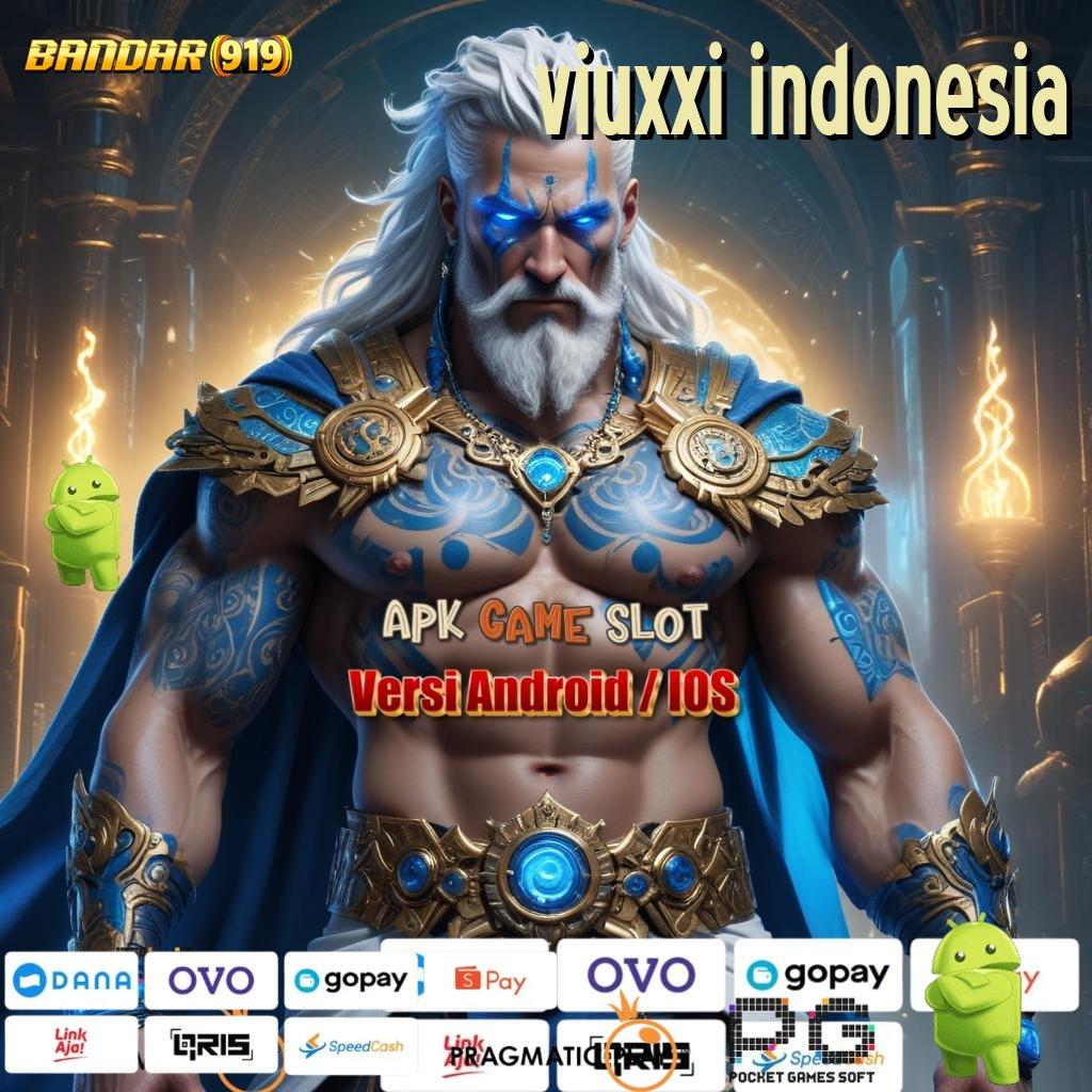 VIUXXI INDONESIA : Deposit Super Singkat APK Gacor 2025 Penuh Harapan Cuan!