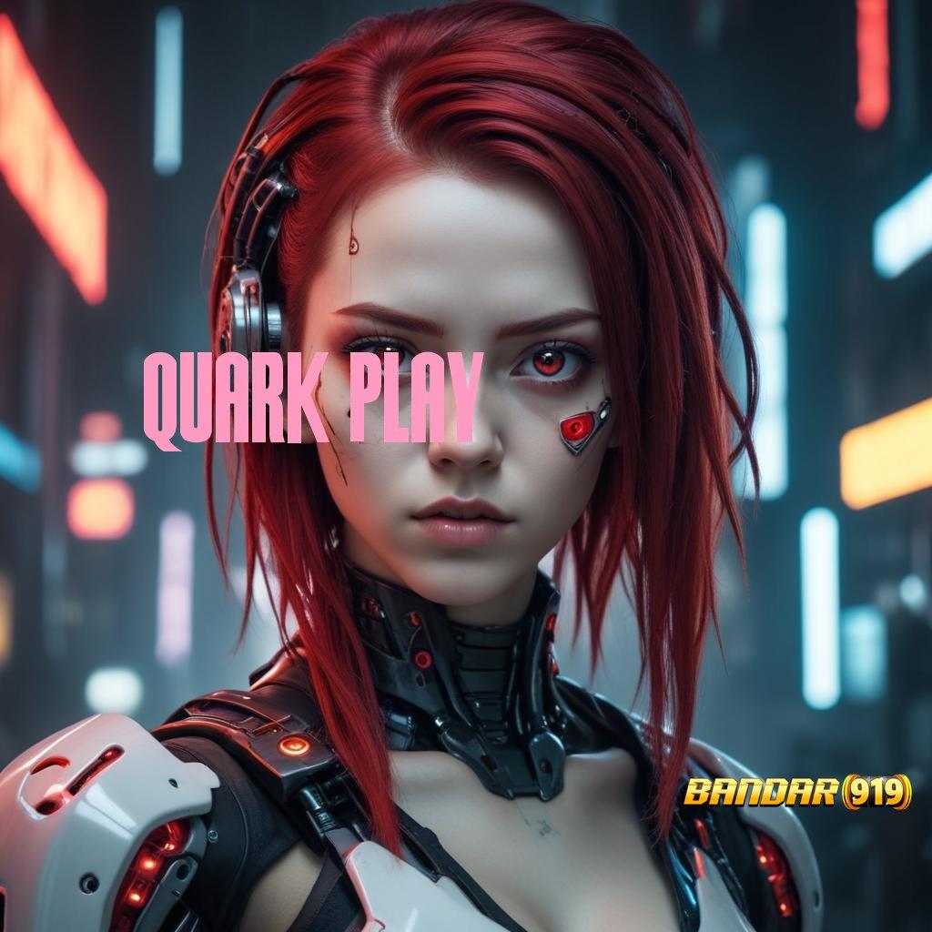 QUARK PLAY ➳ kemenangan awal luar biasa rezeki instan