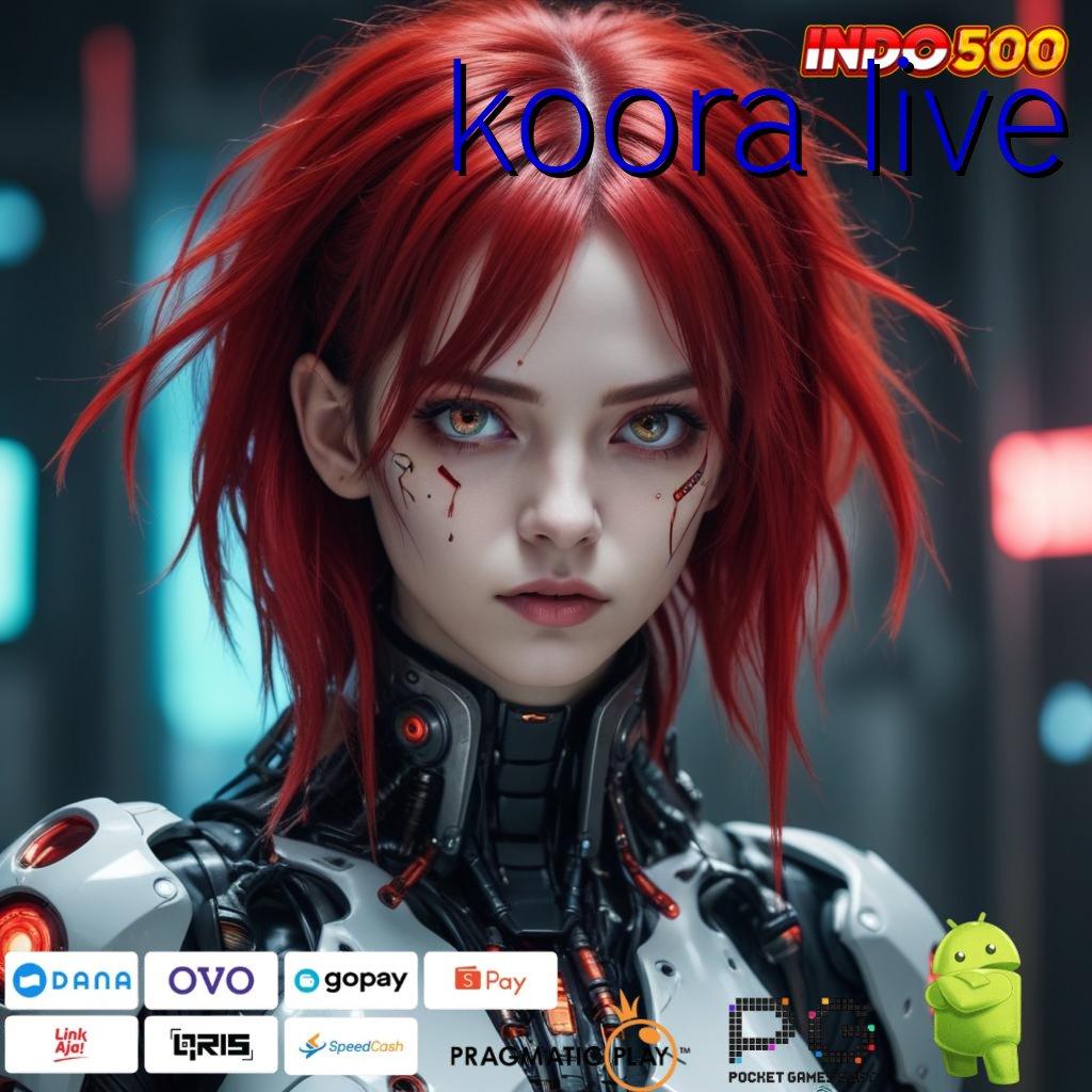 KOORA LIVE Unduh Slot Terbaru Rasakan Keuntungan Besar