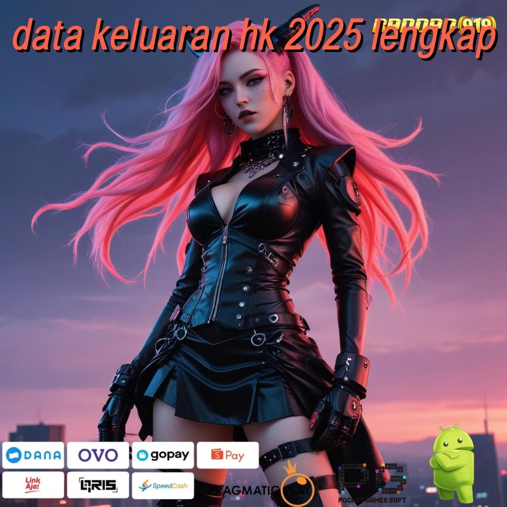 DATA KELUARAN HK 2025 LENGKAP @ Unduh Permainan Baru Bonus Langsung Didapatkan