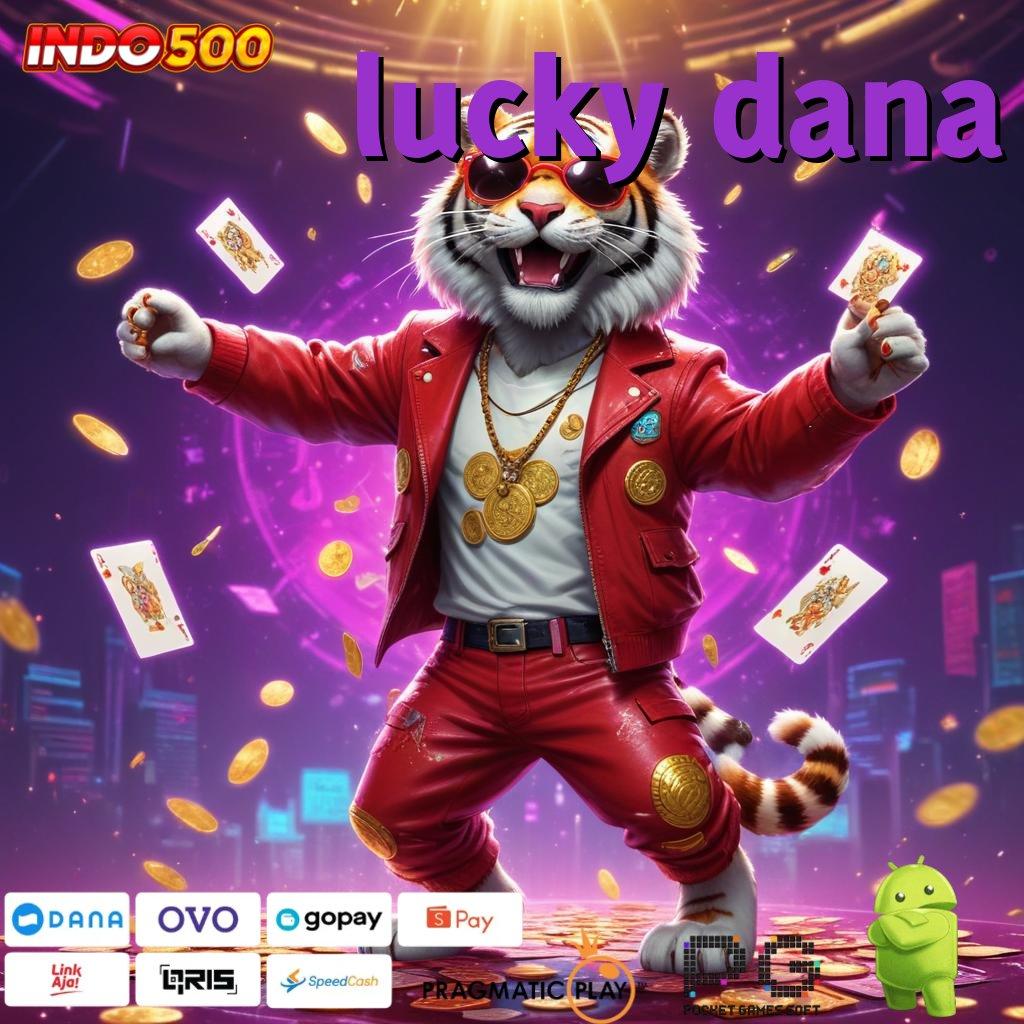 LUCKY DANA Langsung Profit Dari Versi Baru Tanpa Modal