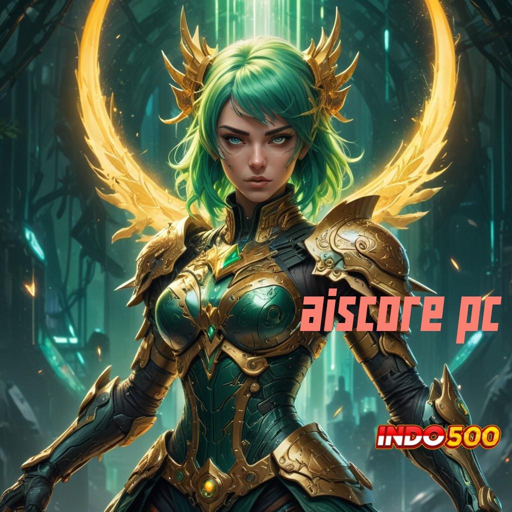 AISCORE PC 💥 Game Gacor Scatter Udah Nungguin Kamu