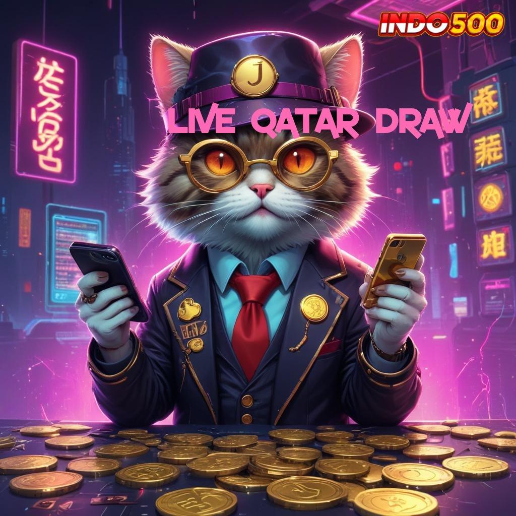 LIVE QATAR DRAW , rangkaian berkah dan rezeki