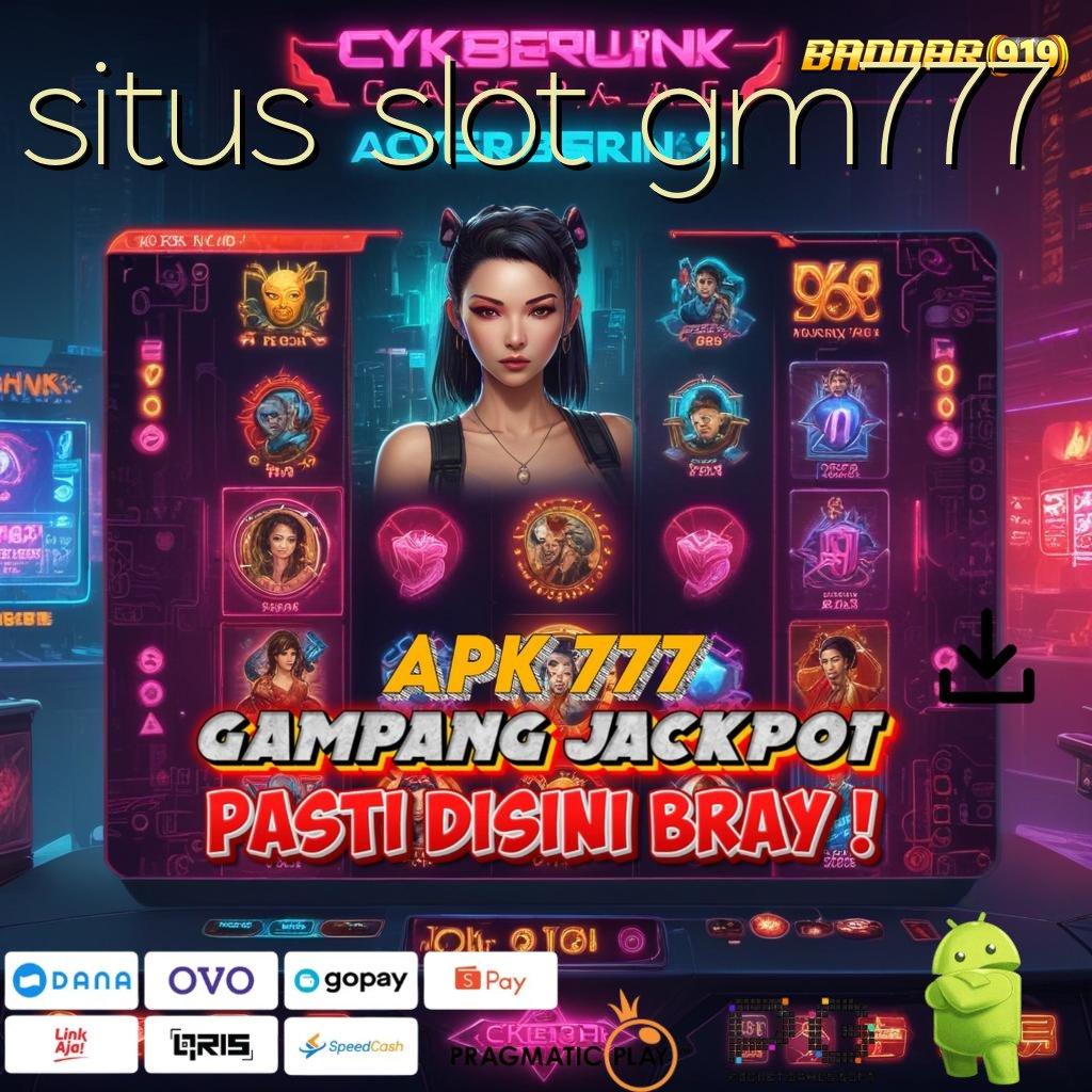 SITUS SLOT GM777 : Unduh Tools Gratis 2.988.44 Slot VIP Serasa Sultan!