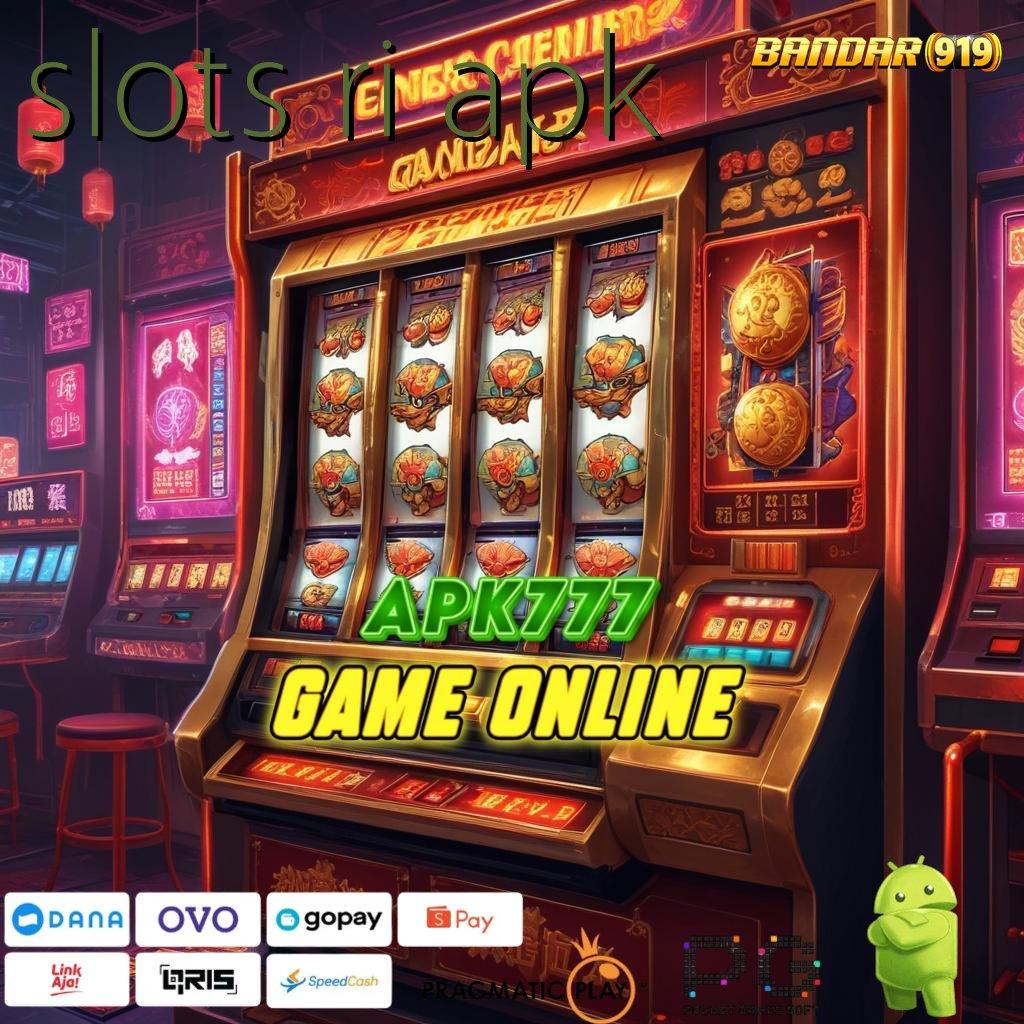 SLOTS RI APK : info teruji paling simpel teknologi baru