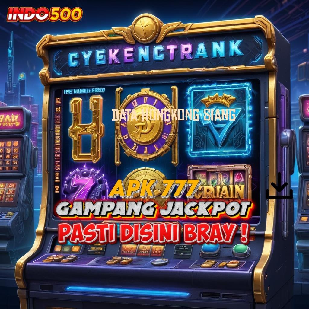 DATA HONGKONG SIANG ✨ Tanpa Batas APK Slot Gacor Terbaru, Duit Mengalir Lancar!