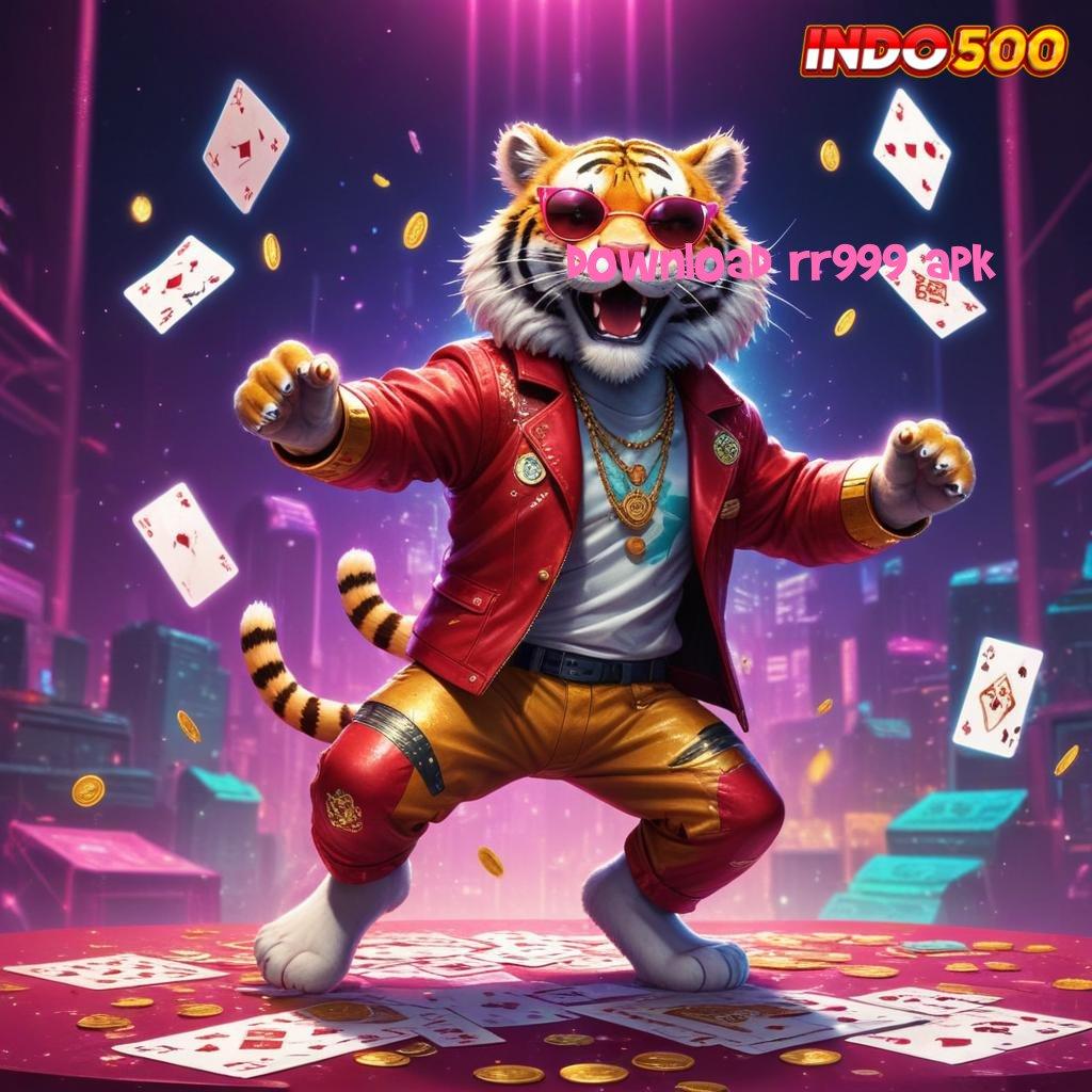 DOWNLOAD RR999 APK # Android Apk Baru Hadiah Modern Ragam