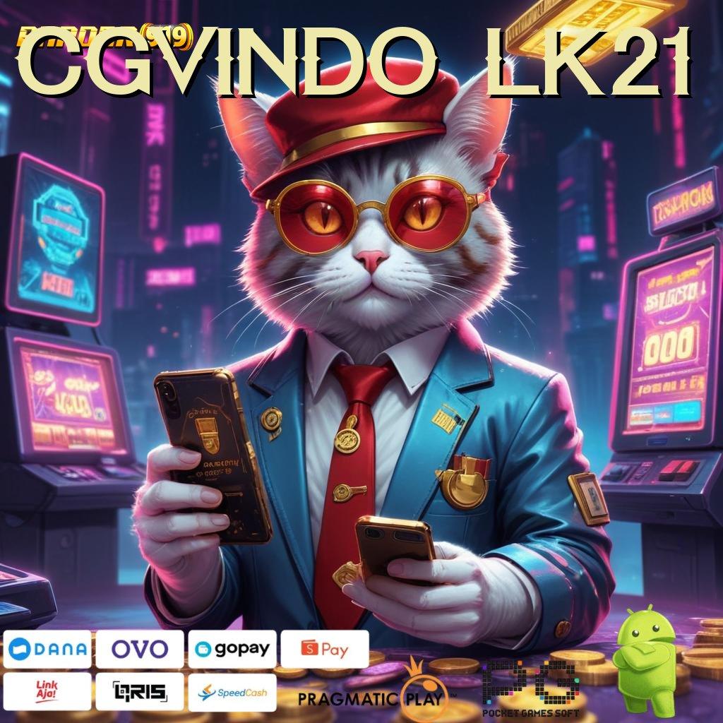 CGVINDO LK21 , Prioritas Akun Spesial Slot Online Uang Riil dengan Proses Aman