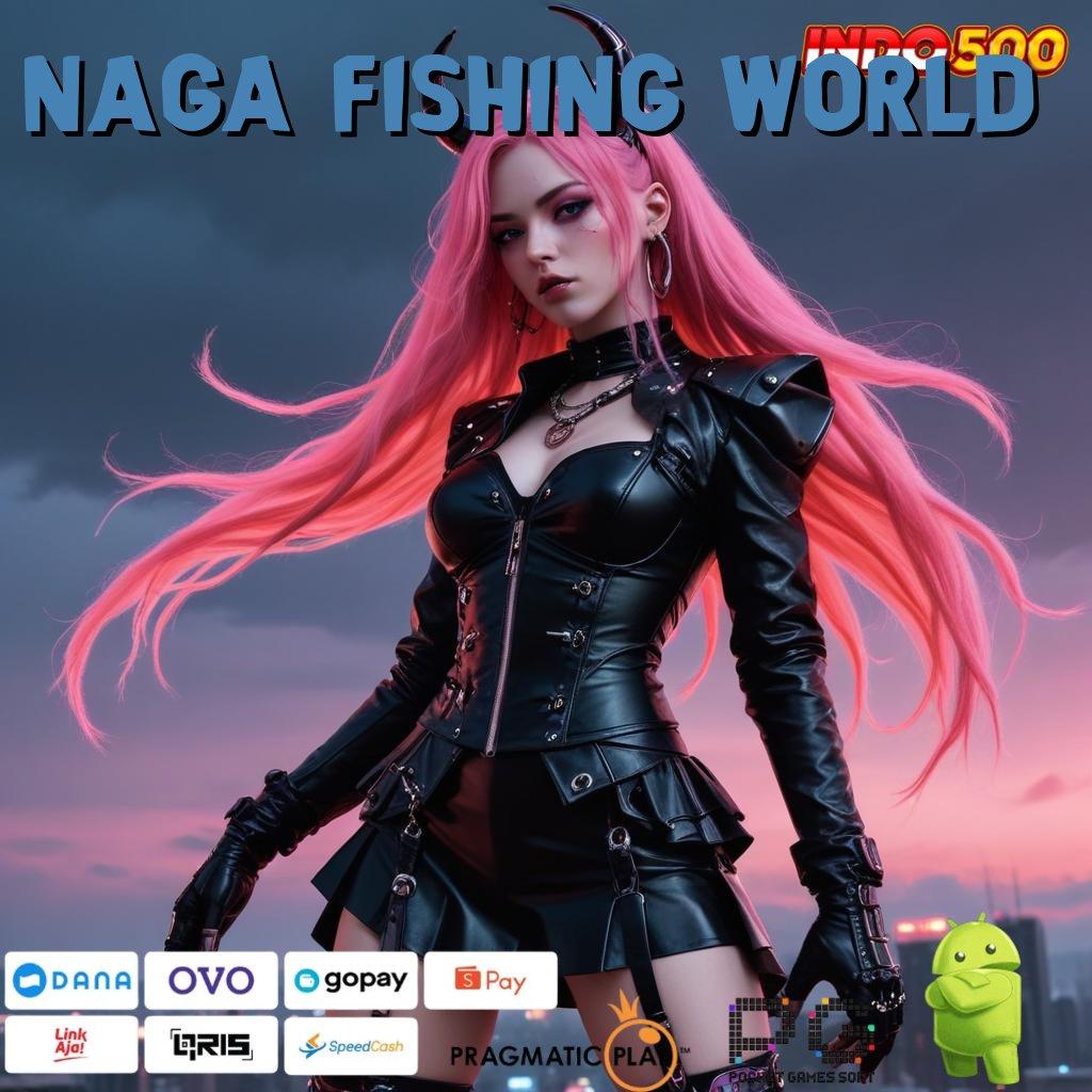 NAGA FISHING WORLD Depo Bca 15 Ribu Sandi Emas