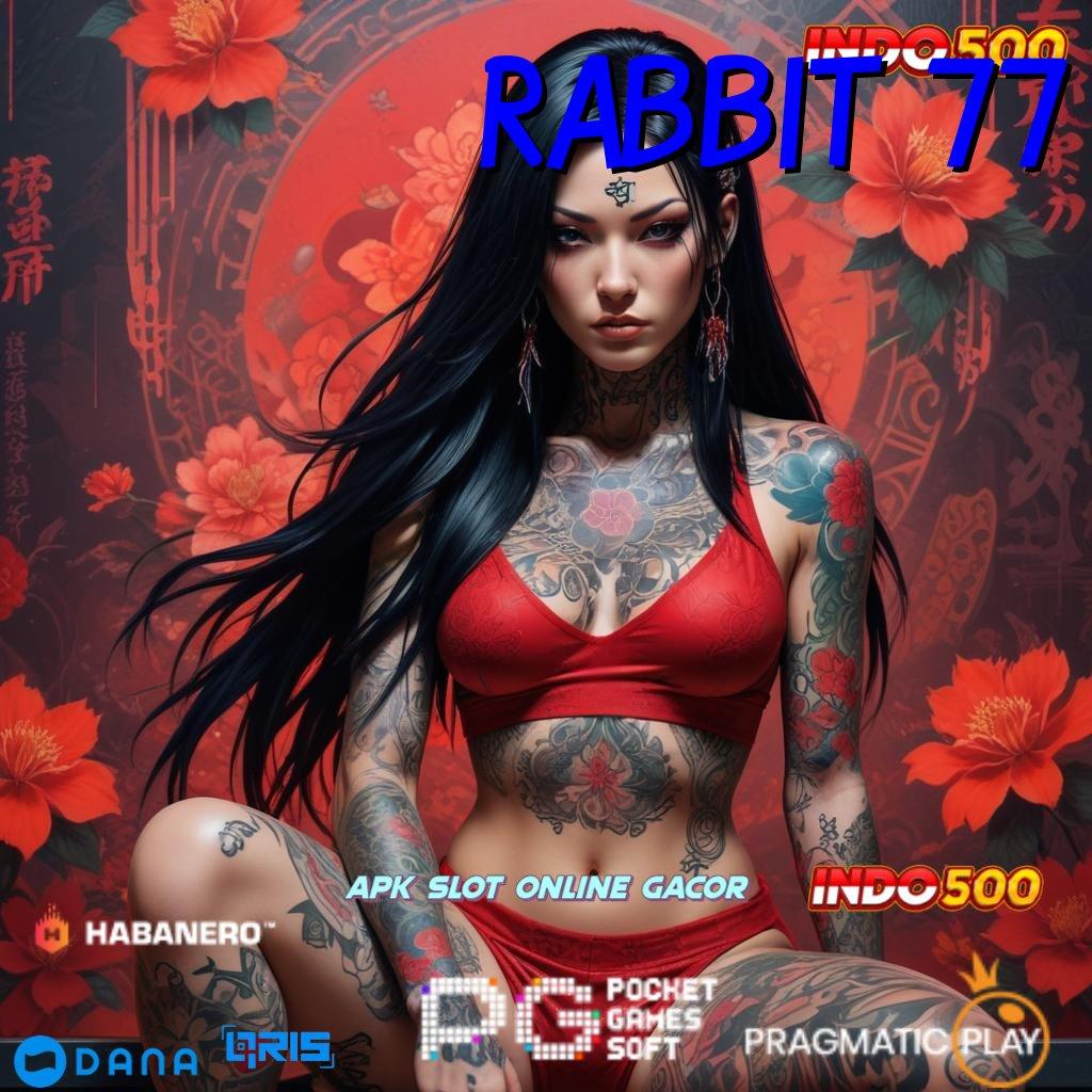 RABBIT 77 🔥 langsung depo scatter cepat untung maksimal tanpa ribet