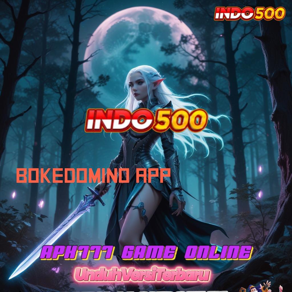 BOKEDOMINO APP 🐉 surga game tanpa kekurangan