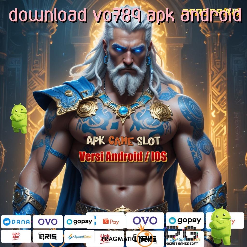 DOWNLOAD VO789 APK ANDROID @ depo bca 10 000