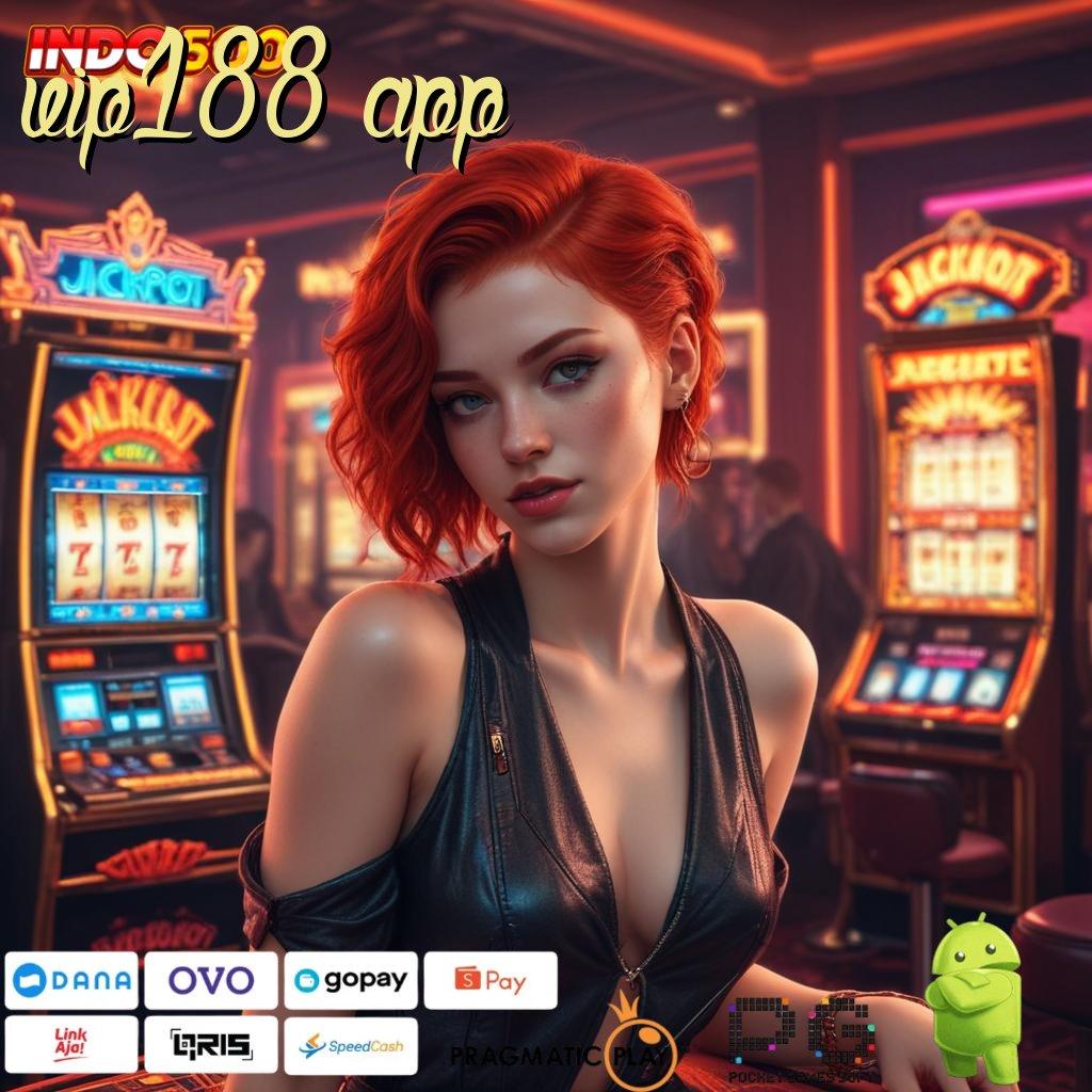 VIP188 APP Versi Gacor Jalur Maxwin Besar