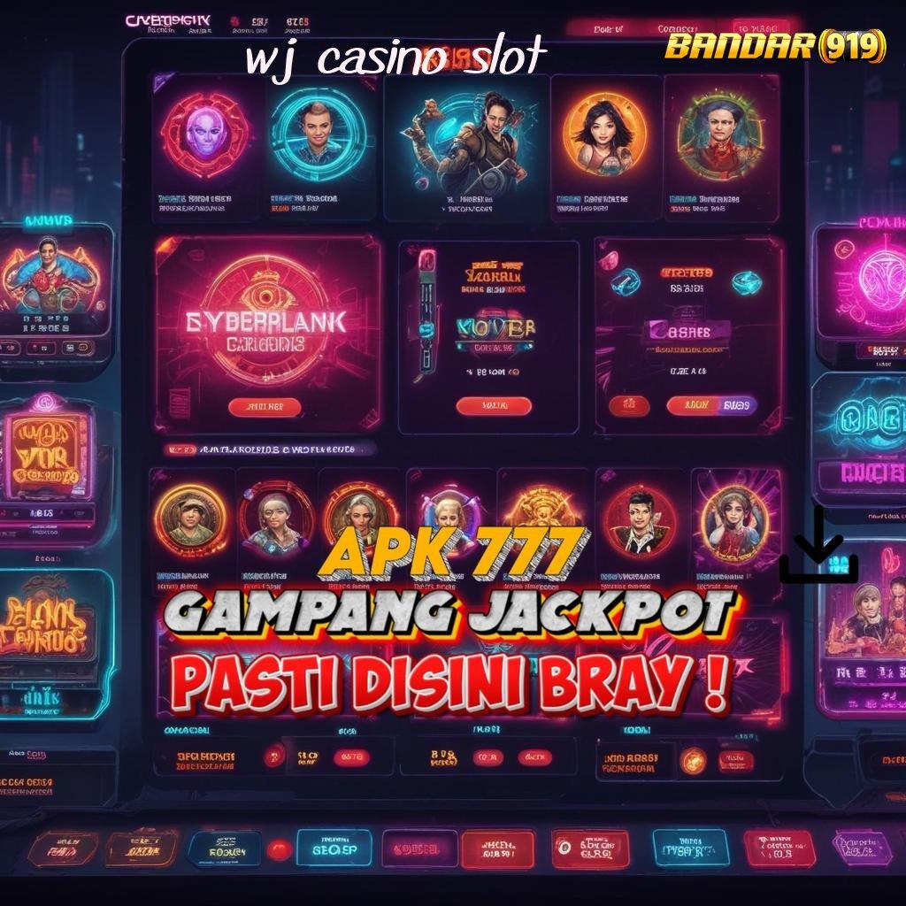 WJ CASINO SLOT ⚡ spin rizki dengan keuntungan tanpa batas setiap hari