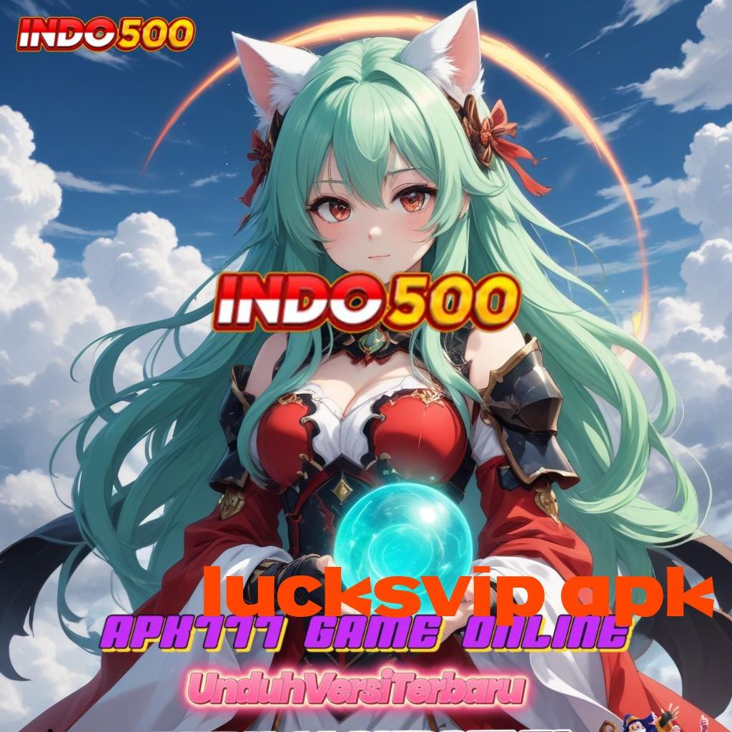 LUCKSVIP APK 🐉 Dp Bri 15 000 APK Slot Uang Asli Dengan Lisensi