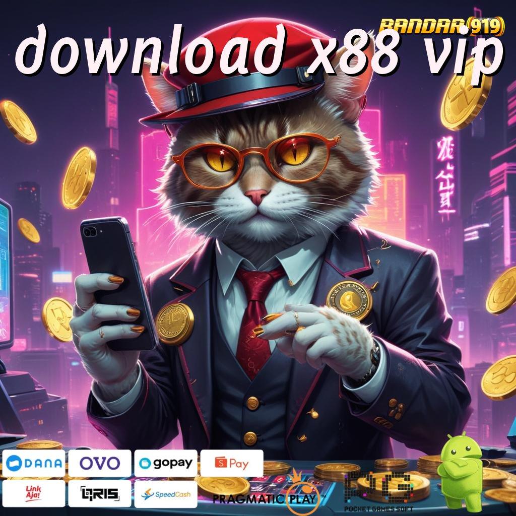 DOWNLOAD X88 VIP @ Layanan Dinamis Untuk Rezeki Instan