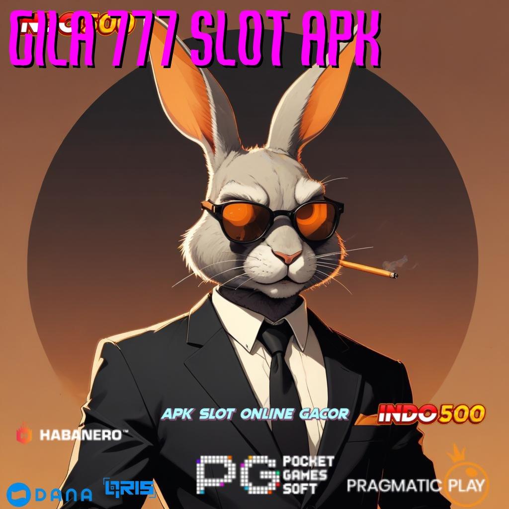 Gila 777 Slot Apk