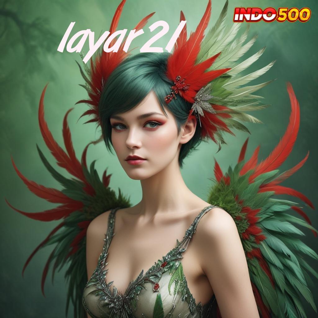 LAYAR21 ⇉ Pembaruan APK Event Bonus Gratis Interface