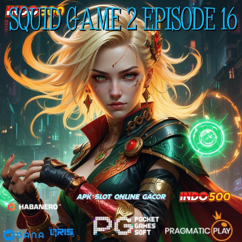 SQUID GAME 2 EPISODE 16 🐉 platform slot deposit bni seru tanpa hambatan