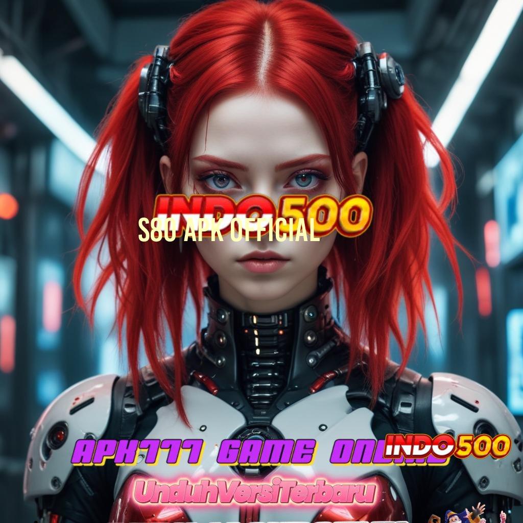 S80 APK OFFICIAL ♒ Zona Baru untuk Pemain Slot Berpengalaman