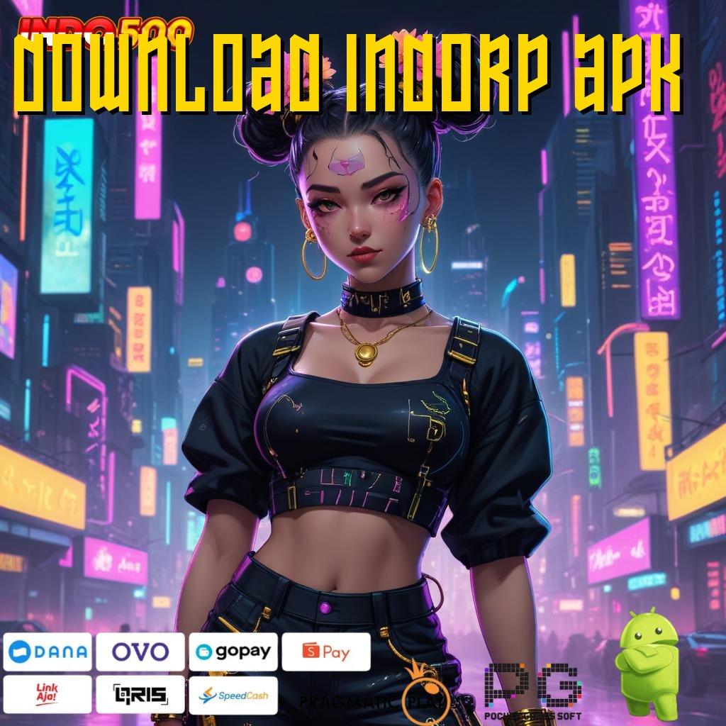 DOWNLOAD INDORP APK Slot Aplikasi Tanpa Hambatan