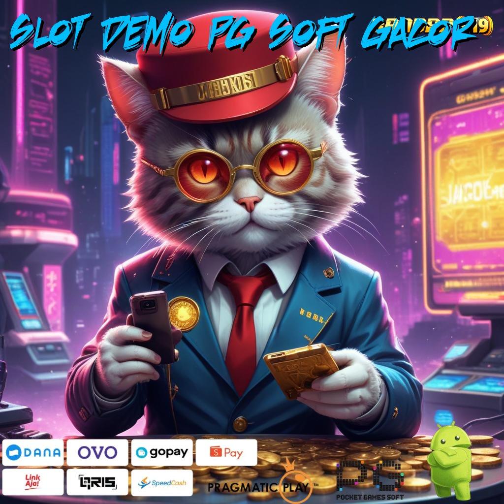 SLOT DEMO PG SOFT GACOR # Auto Gacor Raih Maxwin Tanpa Hambatan