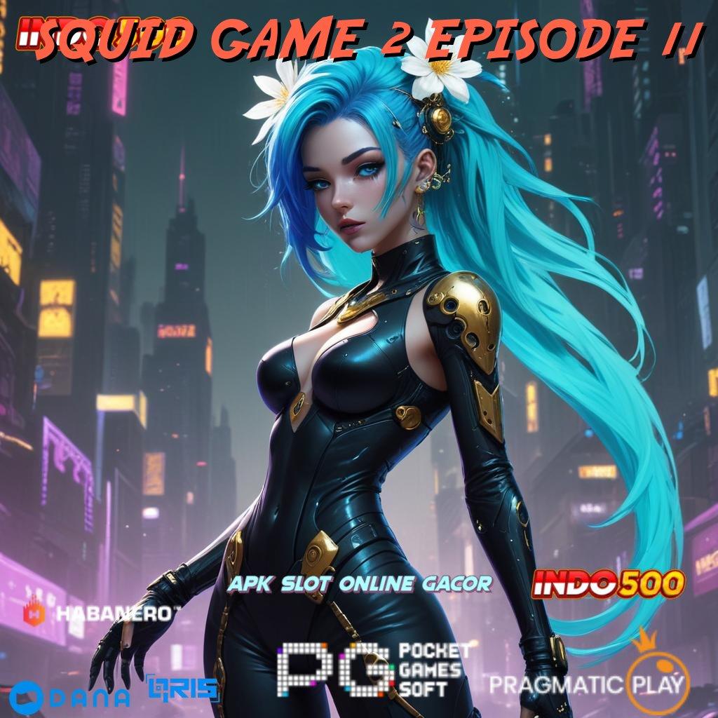 SQUID GAME 2 EPISODE 11 ➽ APK Event Bonus Versi Terbaru Ekosistem