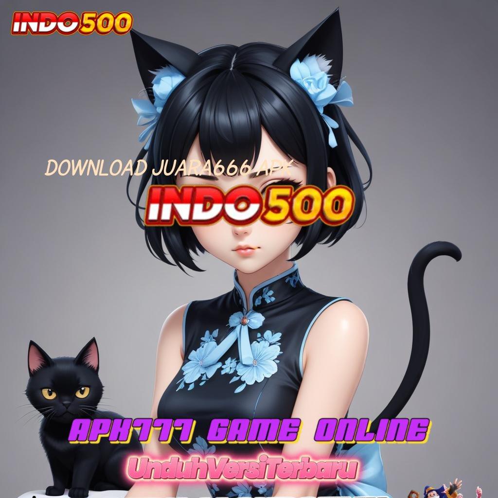 DOWNLOAD JUARA666 APK ♒ Perangkat Lunak Dengan Pola Teknologi Fleksibel