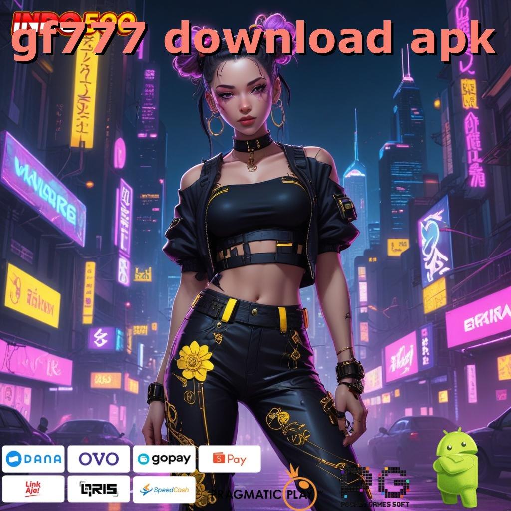 GF777 DOWNLOAD APK Sepintas Bsi Menanti Cepat Lebih Deposit